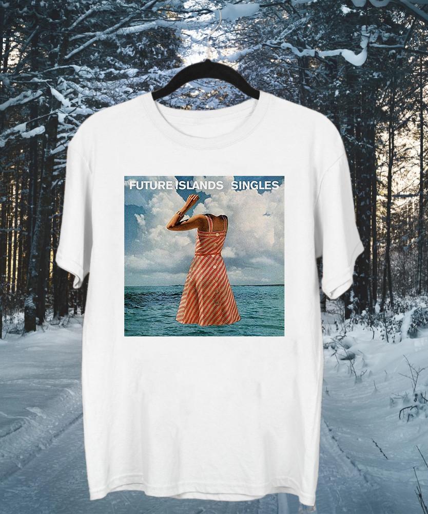 Future Islands - Singles - Future Islands T Shirt FUll Size S-5XL Unisex T-Shirt S