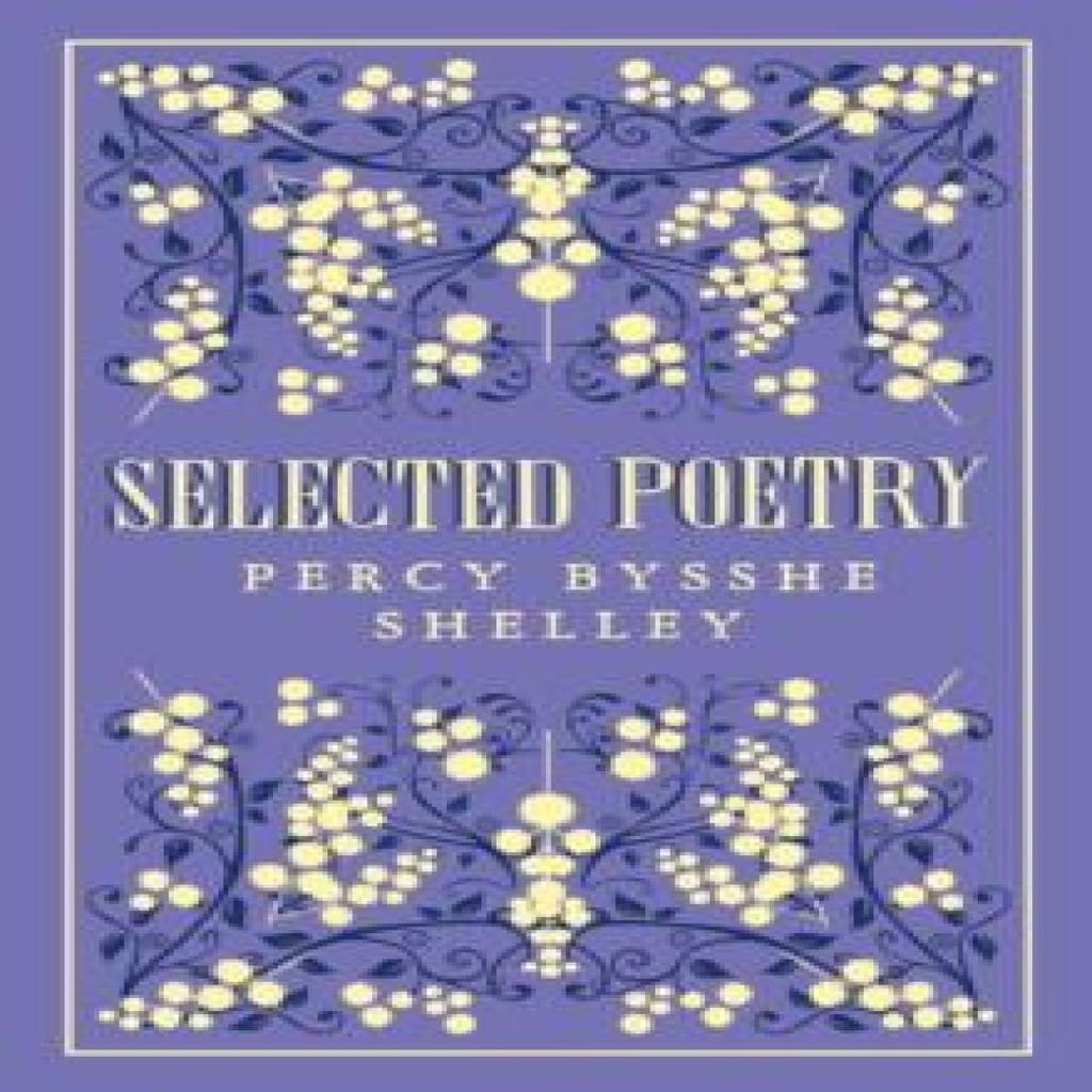 Selected Poetry by Percy Bysshe Shelley Paperback Book 9781847498670