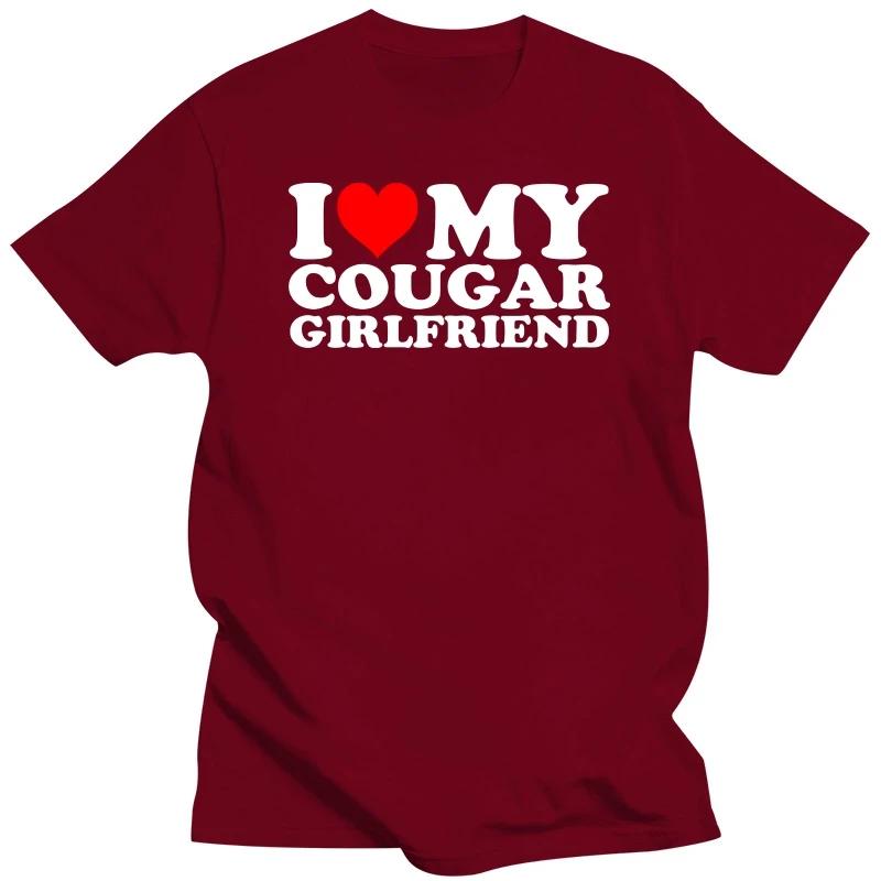 Funny I Love My Cougar Girlfriend T Shirts Summer Style Graphic Cotton Streetwear I Heart My Cougar Girlfriend GF Gifts T-shirt