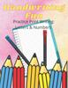 The Handwriting Fun : Practice Print Writing: Letters and Numbers Book
