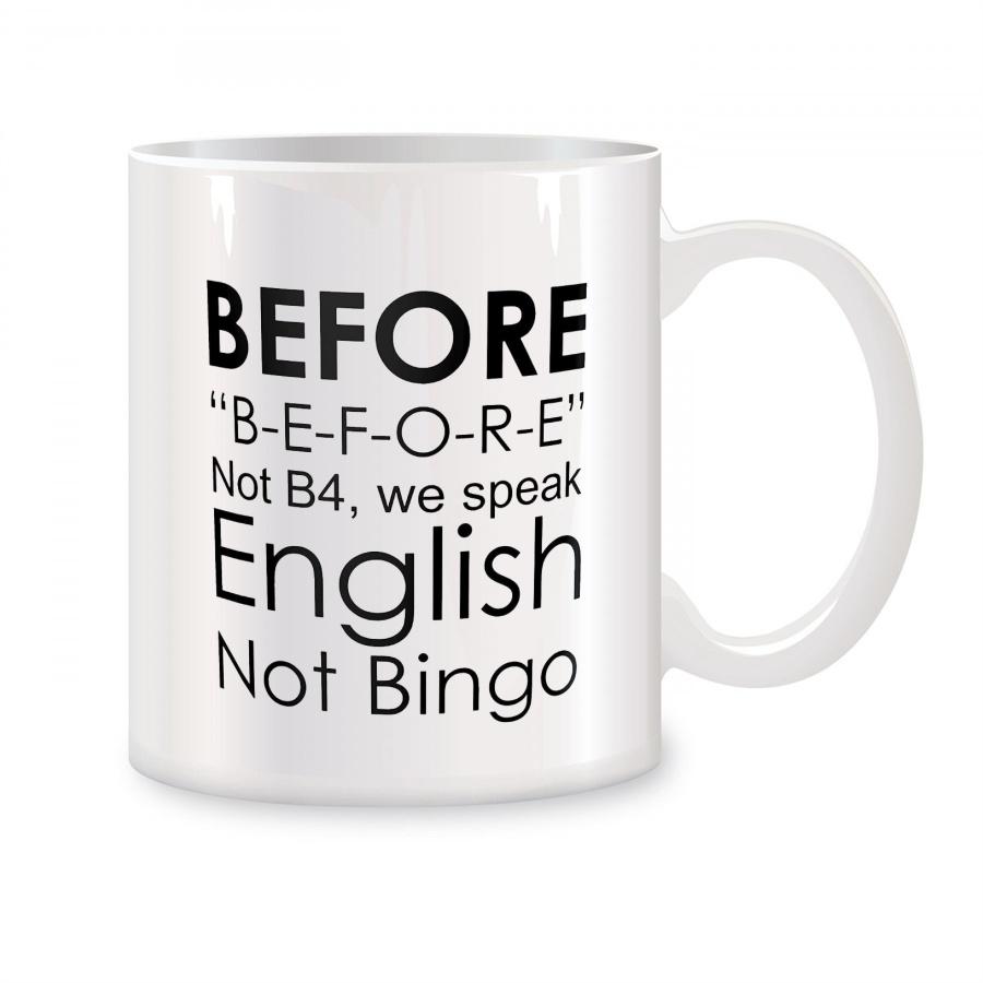 Before Not B4 We Speak English Not Bingo Mugs for English Teacher Birthday Novelty Coffee Ceramic Tea Cups White 11 Oz 301-400ml