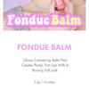 AMUSE Fondue Balm - 10 Colors
