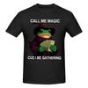 Unisex Call Me Magic Cuz I Be Gathering Funny Wizard Frog Mage Fans Gifts T Shirt Streetwear Oneck Cotton Tshirt