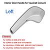 Left Right Auto Accessories Easy Install Car Chrome Passenger Connecting Replacement Interior Door Handle For Vauxhall Corsa