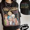 Stay Golden Inspired Movie Shirt Live Like Rose Funny TV Show TShirt Mothers Day Shirts 80s TV Sitcom Women Apparel