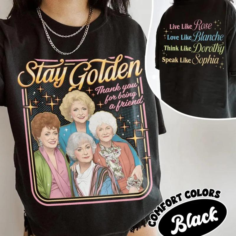 Stay Golden Inspired Movie Shirt Live Like Rose Funny TV Show TShirt Mothers Day Shirts 80s TV Sitcom Women Apparel
