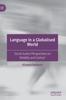 The Language In a Globalised World : Social Justice Perspectives On Mobility and Contact Book