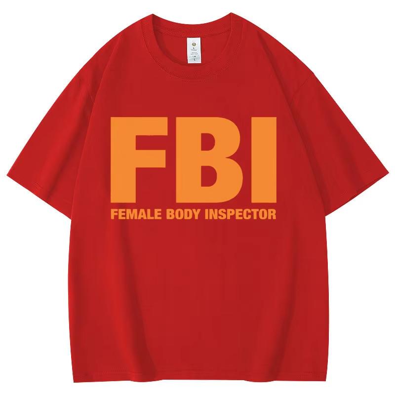 Funny FBl Female Body Inspector Meme T-shirt High Quality Fashion T-shirts Summer Casual Loose T Shirt Unisex