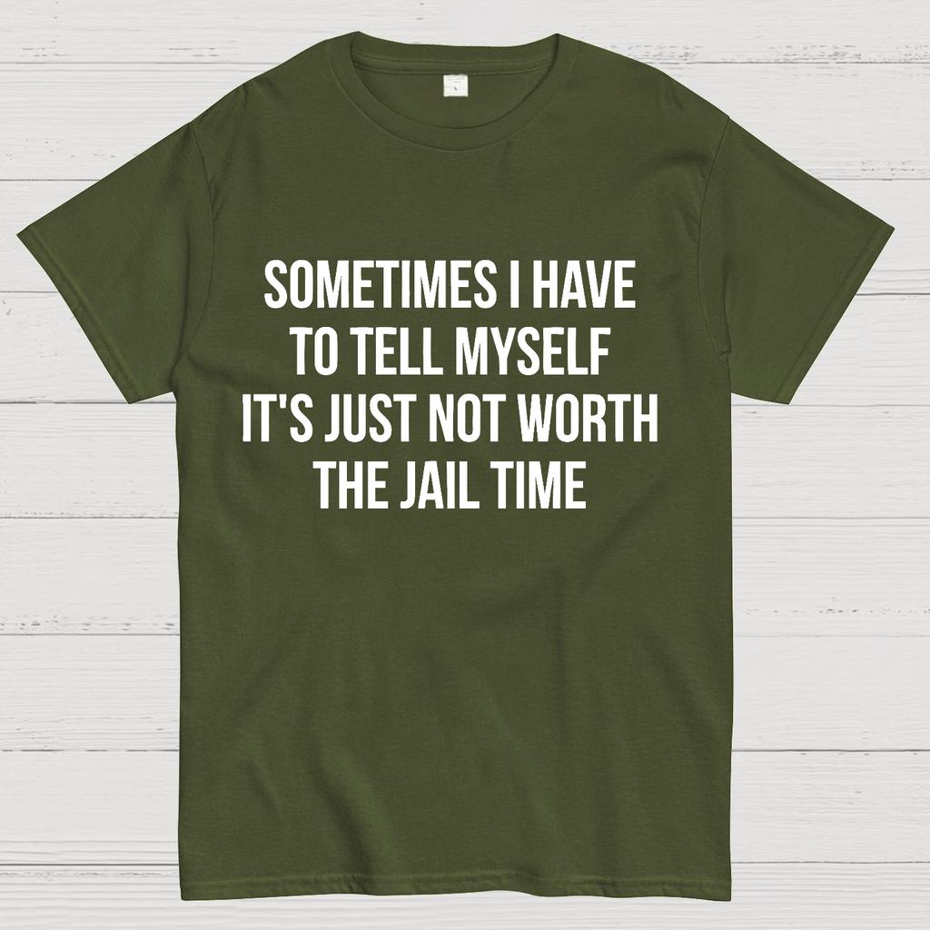 Sometimes I Have to Tell Myself It's Not Worth Jail Funny Sarcastic Cotton Summer Casual Cool Loose T-Shirt