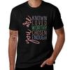 You Are Known Loved Worthy Chosen Enough Tshirt Casual All Match Short Sleeve Tshirt