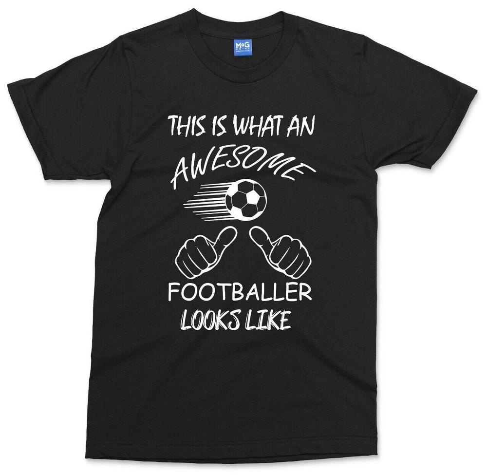 

This Is What An Awesome Footballer Looks Like T-shirt Sports Player Football Tee 4XL