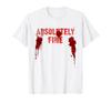 Everything Is Absolutely Fine Scary Victim Psychopath Killer T-Shirt