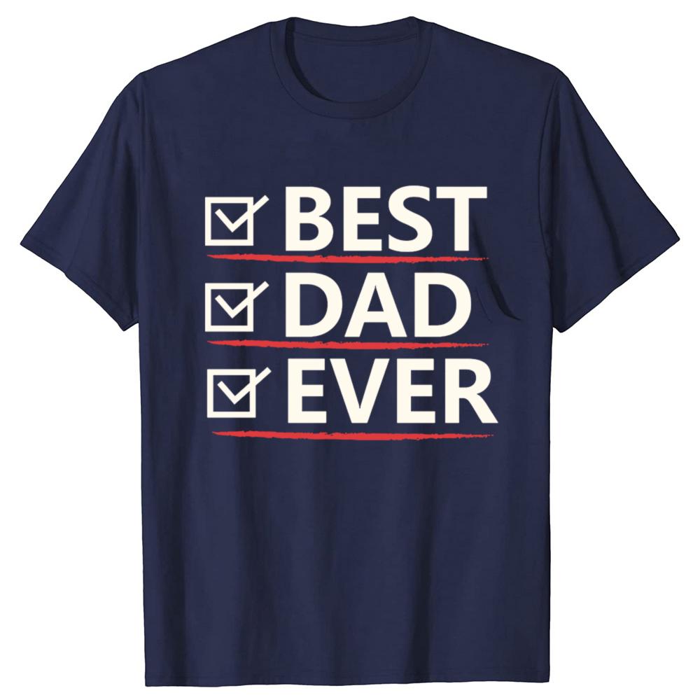 Funny Best Dad ever Graphic Tshirts Men Womens Fashion Casual Tshirt 100 Cotton Loose Oversized T Shirt