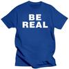 Novelty Awesome Be Real T Shirts Graphic Cotton Streetwear Short Sleeve Birthday Gifts Summer Style T-shirt Mens Clothing