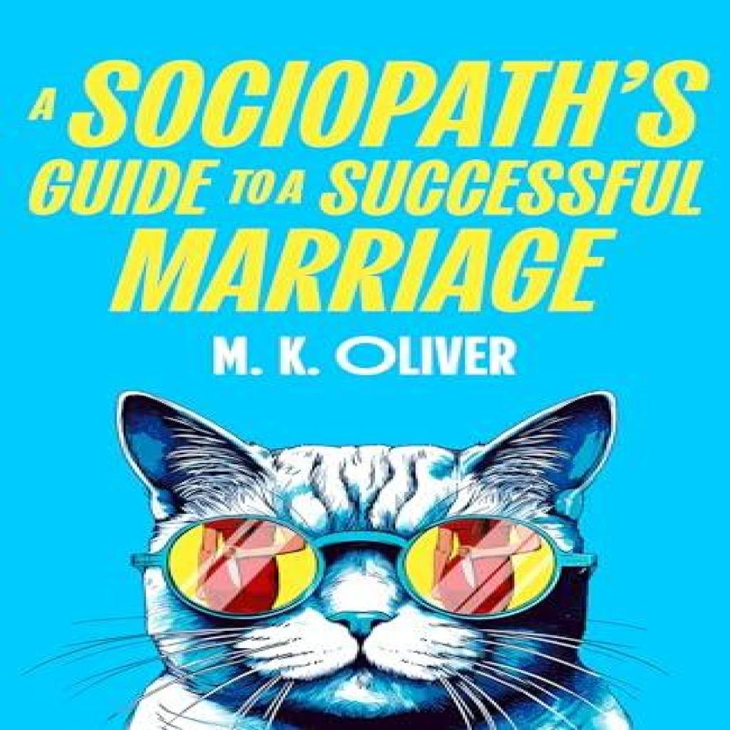 A Sociopaths Guide To a Successful Marriage by M. K. Oliver Hardback Book 9780008741648