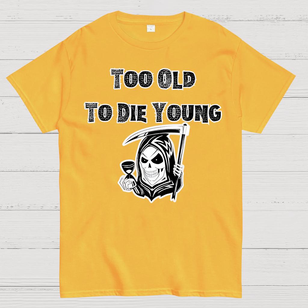 Too Old To Die Young Cotton Summer Casual Cool Loose T-Shirt