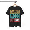 Gamer Mode On T-Shirt | Funny Gamer Graphic Tee