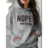 Women's Long-Sleeved Hooded Sweatshirt Loose Casual 'NOPE Not Today' Printed Autumn Winter Fashion