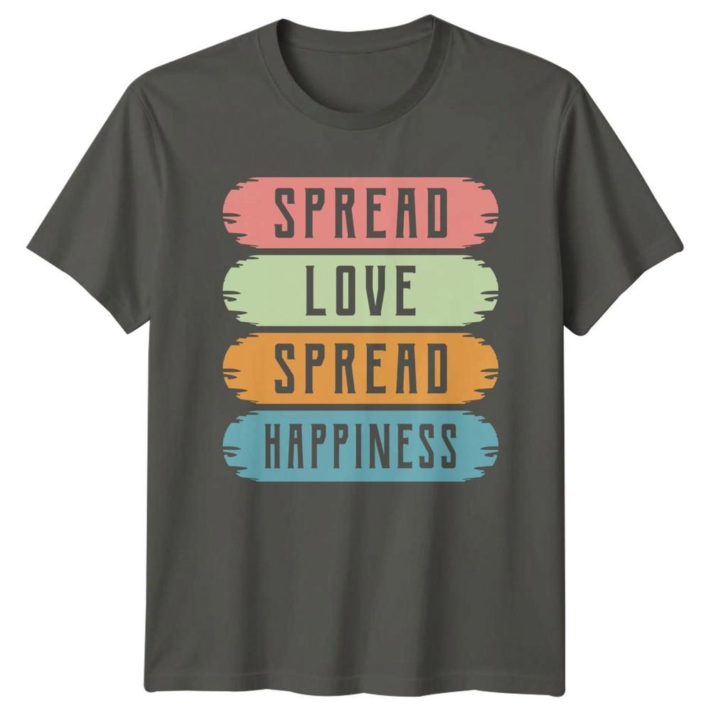 Spread Love Spread Happiness TShirt Motivational Kindness Gift For Him And Her S