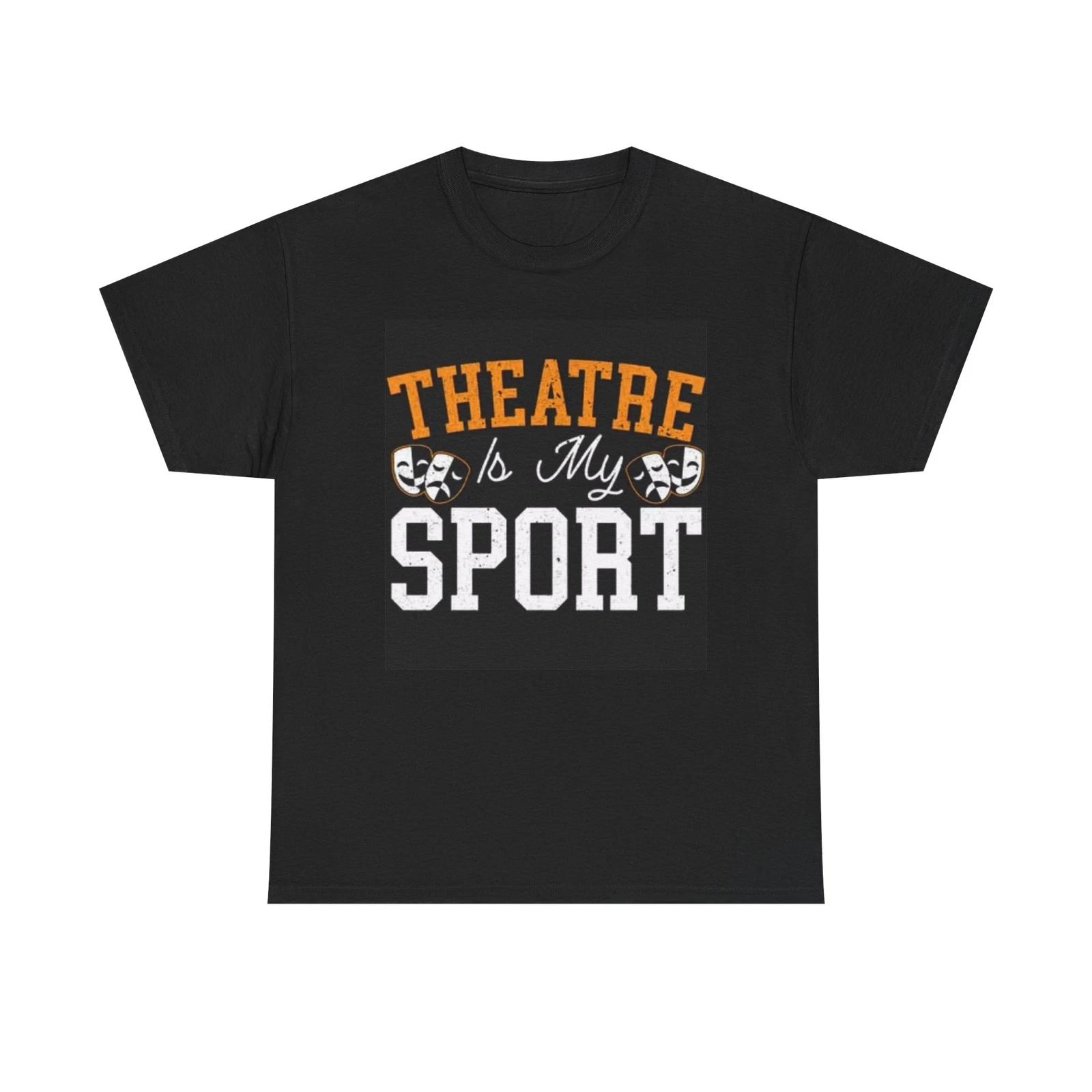 Men s and Women s T-shirts Theatre Is My Sport M