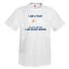 I Am Never Wrong Theme Aviation Aircraft T-shirt - Personalized W/ Your Airplane