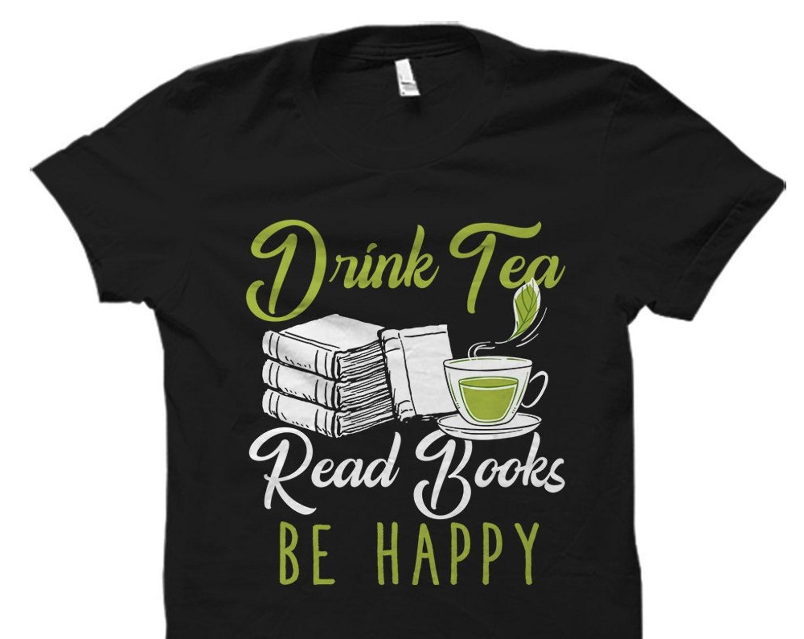 Tea Shirt. Book Tea Shirt. Tea Lover Shirt. Tea Lover Gift. Book Gift Book Shirt Tea Lover Gift for Tea Fan Gift Book Lover Gift #OS1284 4XL