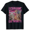 Lesbienele mănâncă ce? Meme amuzant pentru iubitorii de pisici Umor Tricou Bărbați Femei Modă Tricou Bumbac Casual Mânecă Scurtă Tricouri
