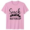 Suck It Up Buttercup Unisexs TShirt Sarcastic Humor Sarcastic Quotes Gift