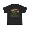 Weeds Fear Me Tee | Gardening Humor, Axe-Wielding Gardener Graphic