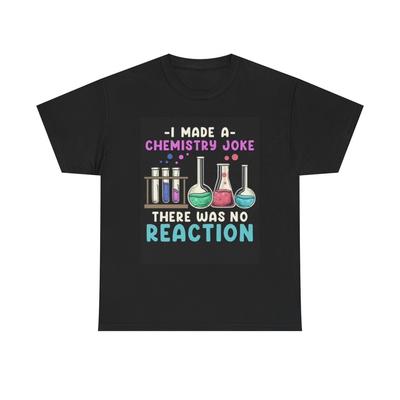 Ich habe ein Chemie-Witz-Shirt gemacht Lustige Grafik Komödie Unisex Schweres Baumwoll-T-Shirt