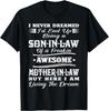 I Never Dreamed Son In Law Of Freaking Awesome Mother In Law T-Shirt
