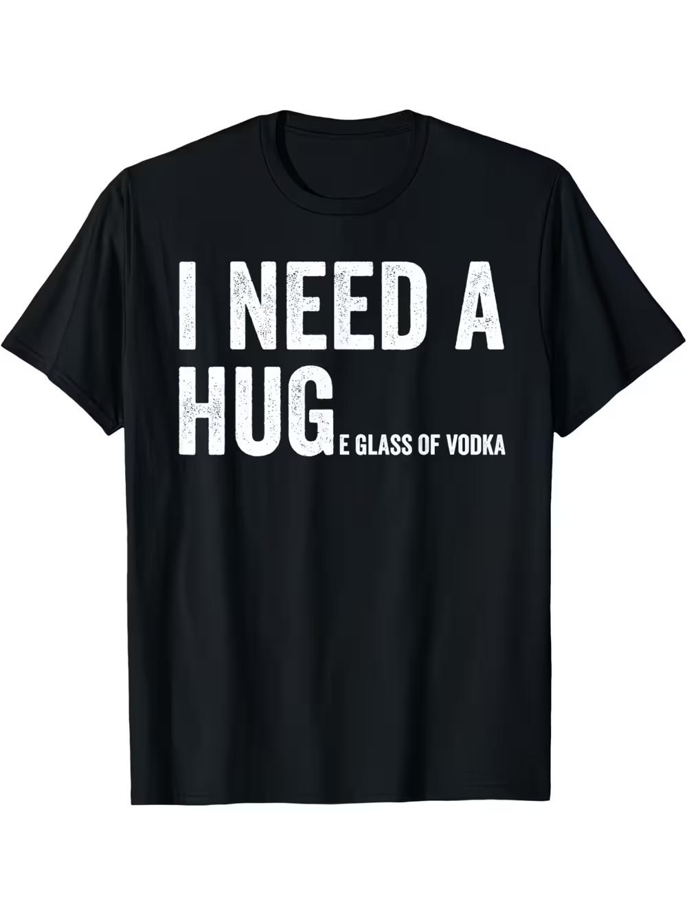 Funny I Need A Huge Glass Of Vodka Graphic T-Shirt- Black with White Print M