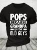 Pops Because Grandpa Cotton Tshirt