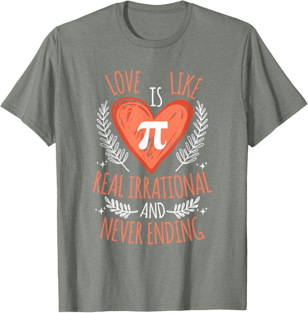 Pi Math Love Is Irrational Never Ending Graphic TShirt Casual Short Sleeve Crewneck Tee