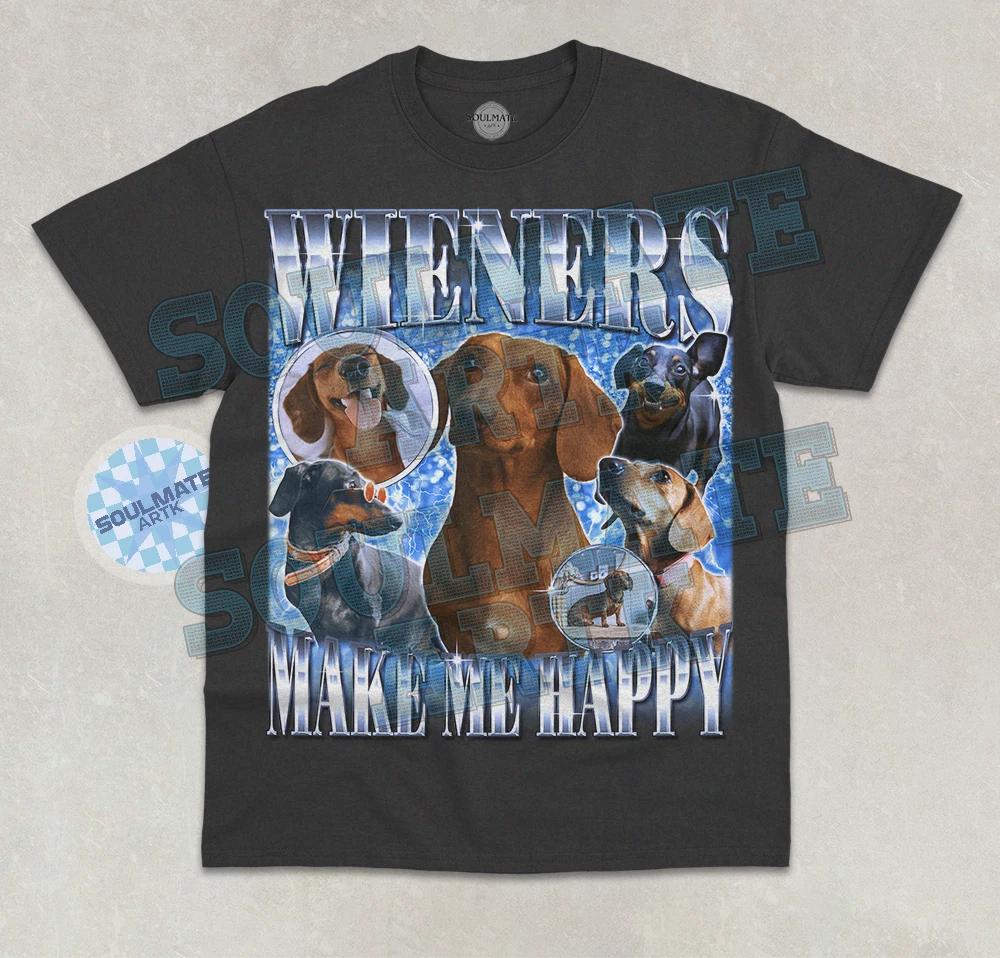 Wieners Make Me Happy Dog T-Shirt Funny Meme Dog Breed Funny Meme Graphic Shirt M