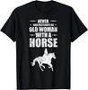 Unterschätze niemals eine alte Frau mit einem Pferd Geschenk Unisex T-Shirt