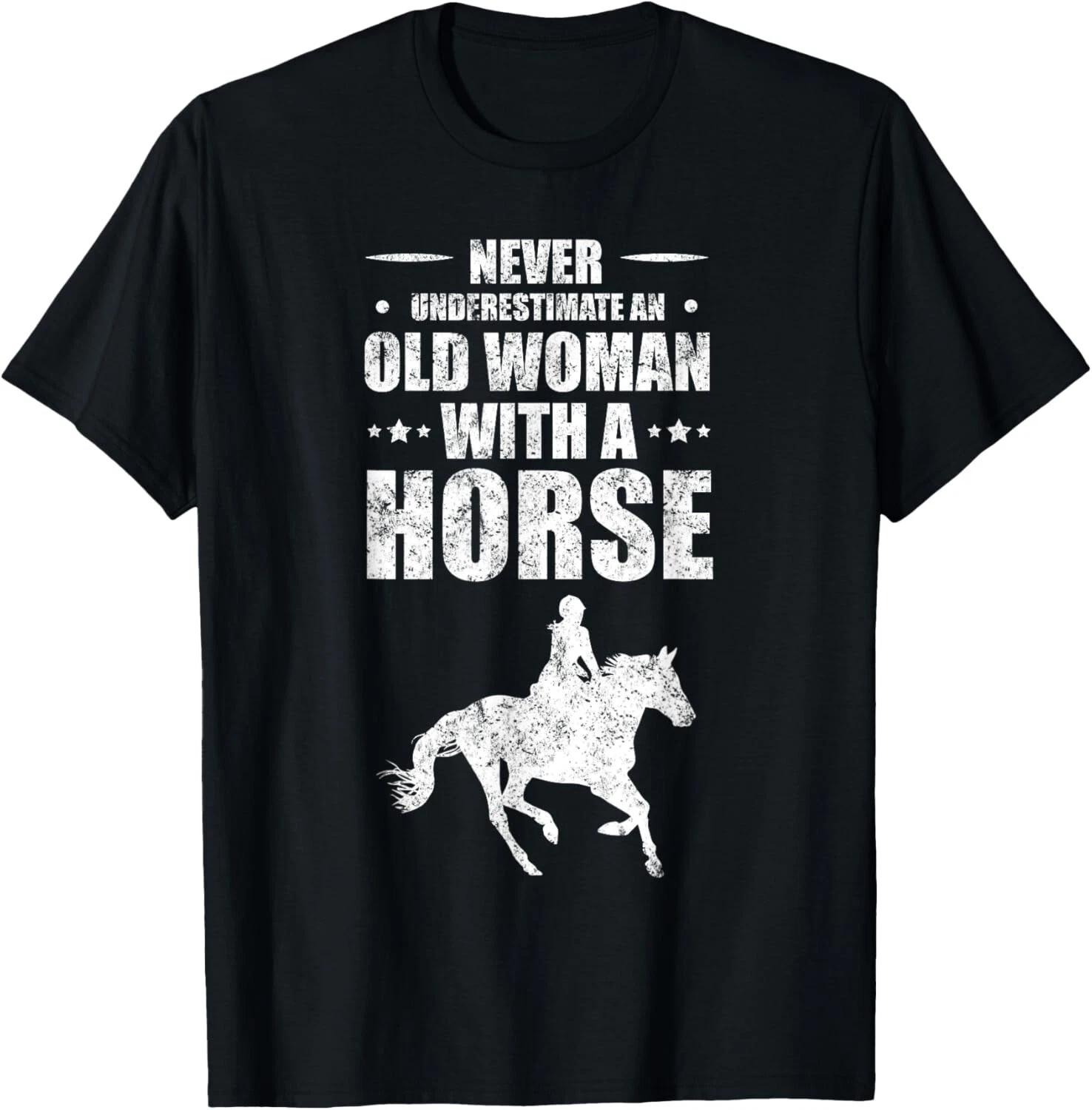 Never Underestimate An Old Woman With A Horse Gift Unisex T-Shirt L