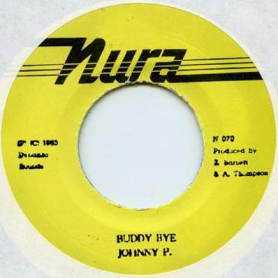 7inch Record JOHNNY P - Buddy Bye N070 Nura 1985 Jamaica Reggae, Ska & Dub