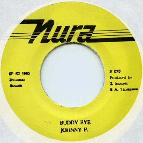 

7inch Record JOHNNY P - Buddy Bye N070 Nura 1985 Jamaica Reggae, Ska & Dub