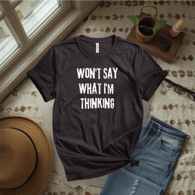 Won’t Say What I’m Thinking Shirt, Sarcastic Graphic Tee, Funny Introvert T-Shirt, Attitude Quote Shirt, Funny Women’s Tee