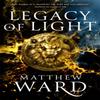 Legacy of Light by Matthew Ward Paperback Book 9780356513447