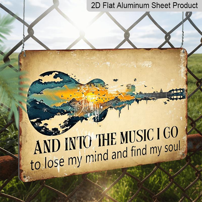 2D Flach, 1 Stück Vintage Gitarre Aluminium Wanddekoration - Stabiles Musikzitat Schild "Und in die Musik gehe ich... Verliere meinen Verstand Finde meine Seele" - Große Größe