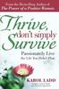 The Thrive, Don't Simply Survive : Passionately Live the Life You Didn't Plan Book