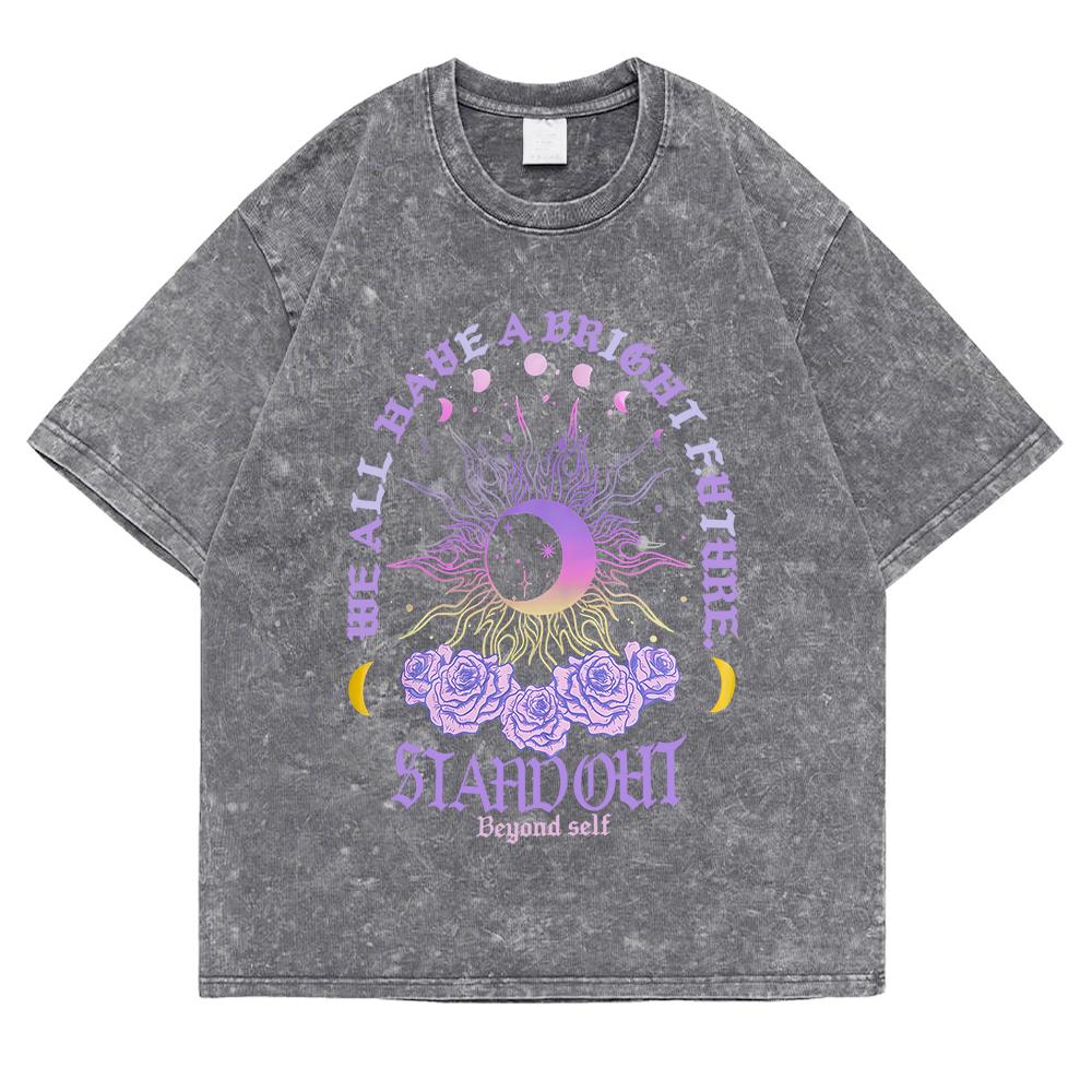 We All Have A Bright Future Stahd Out Beyond Self Washed Retro Snow T Shirts Men Oversized Soft T-Shirts Cotton Short Sleeve