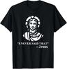 NOUVEAU LIMITÉ Je n'ai Jamais Dit Ça T-shirt Jésus T-shirt Religieux Drôle