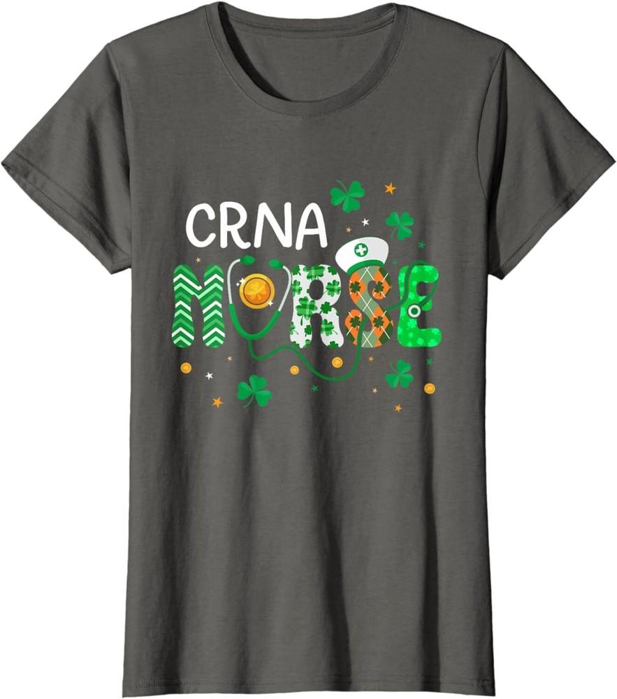 Happy Patricks Day Nurses Lucky CRNA Nurse Shamrock Ladies Crewneck T-Shirt Unisex T-Shirt XXXXL