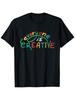 Everyone Is Creative Art Teacher Gift T-Shirt - Black Crew Neck Tee with Color