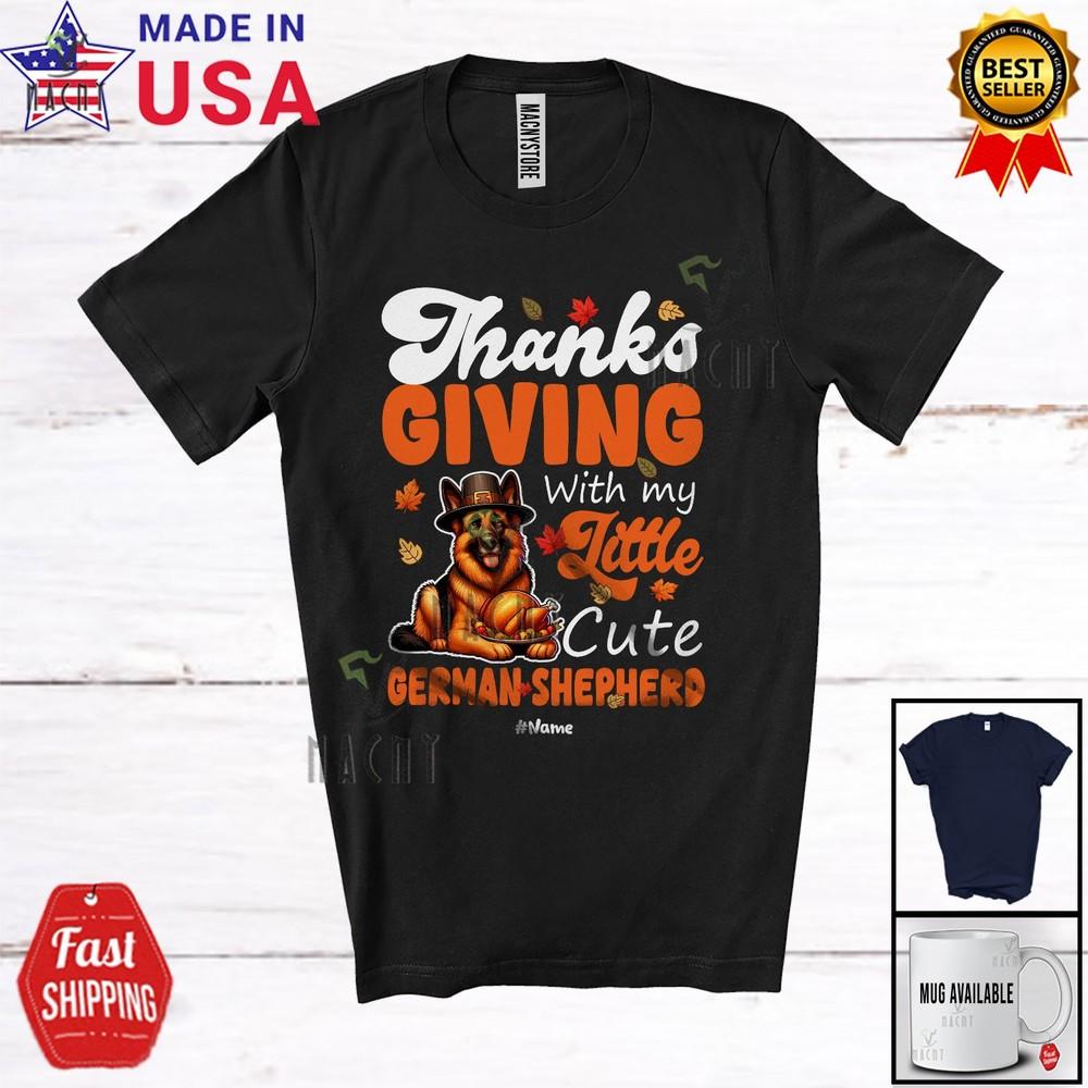 

Custom Name Thanksgiving With My Little Cute German Shepherd Fall Turkey Shirt 3XL