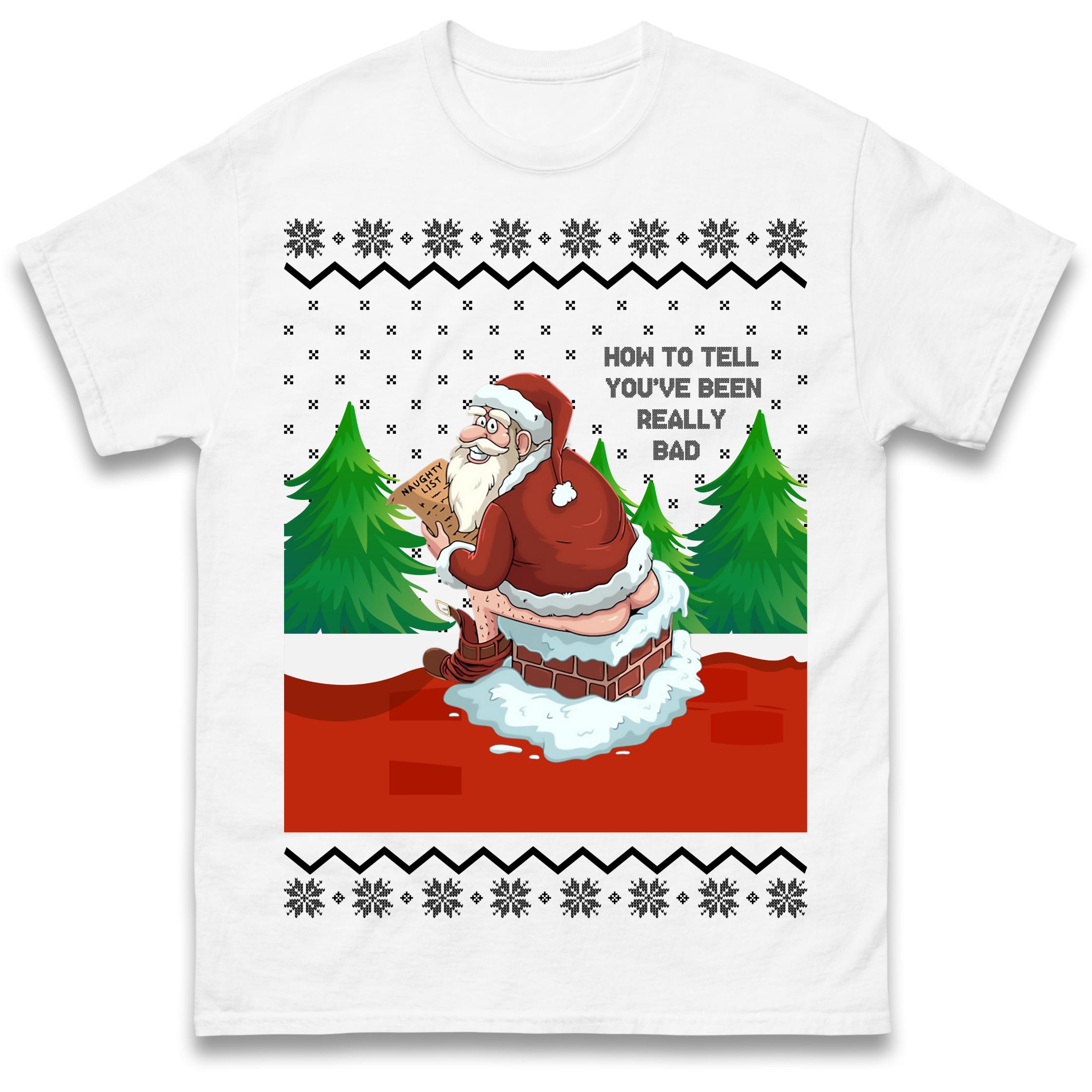 How To Tell That You ve Been Really Bad T-Shirt Tshirt Mens Womens Tops Unisex Tees 100% Cotton S