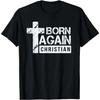Wiedergeborener Christ - Glaubensbasiertes Design - Jesus Kreuz T-Shirt